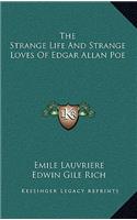 The Strange Life and Strange Loves of Edgar Allan Poe