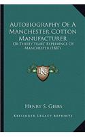 Autobiography Of A Manchester Cotton Manufacturer