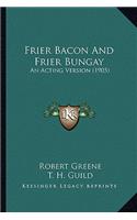 Frier Bacon and Frier Bungay