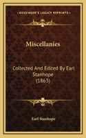 Miscellanies: Collected And Edited By Earl Stanhope (1863)