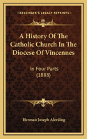 History Of The Catholic Church In The Diocese Of Vincennes