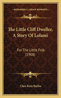 Little Cliff Dweller, A Story Of Lolami