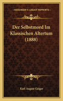 Der Selbstmord Im Klassischen Altertum (1888)