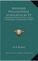 Manuale Philosophiae Scholasticae V1