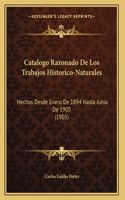 Catalogo Razonado De Los Trabajos Historico-Naturales