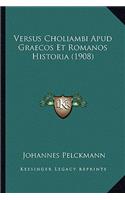 Versus Choliambi Apud Graecos Et Romanos Historia (1908)