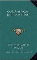 Our American Barclays (1908)