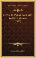 Vite De Pittori, Scultori Et Architetti Moderni (1672)