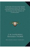 History Of England Under The Norman Kings Or, From The Battle Of Hastings To The Accession Of The House Of Plantagenet