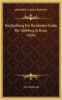 Beschreibung Der Beruhmten Grotte Bei Adelsberg In Krain (1834)