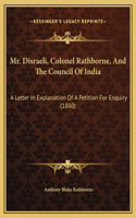 Mr. Disraeli, Colonel Rathborne, And The Council Of India