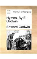 Hymns. by E. Godwin.