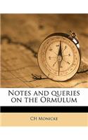 Notes and Queries on the Ormulum