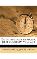 De institutione oratoria, libri duodecim Volume 1