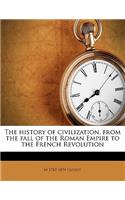The history of civilization, from the fall of the Roman Empire to the French Revolution