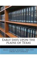 Early Days Upon the Plains of Texas