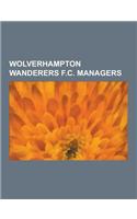 Wolverhampton Wanderers F.C. Managers: Glenn Hoddle, Graham Taylor, Mick McCarthy, Dave Jones, Tommy Docherty, Brian Little, Mark McGhee, Frank Buckle(English)