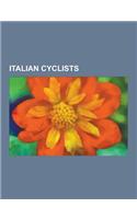 Italian Cyclists: Felice Gimondi, Fausto Coppi, Gino Bartali, Ivan Basso, Daniele Bennati, Marco Pantani, Paolo Bettini, Mario Cipollini