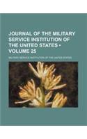 Journal of the Military Service Institution of the United States (Volume 25 )