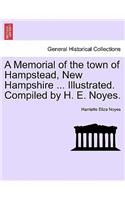 Memorial of the town of Hampstead, New Hampshire ... Illustrated. Compiled by H. E. Noyes.