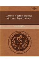 Analysis of Data in Presence of Censored Observations