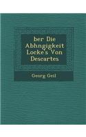 Ber Die Abh Ngigkeit Locke's Von Descartes