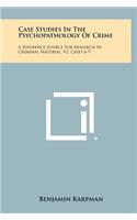Case Studies in the Psychopathology of Crime