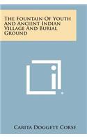 The Fountain of Youth and Ancient Indian Village and Burial Ground