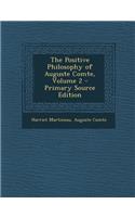 The Positive Philosophy of Auguste Comte, Volume 2 - Primary Source Edition