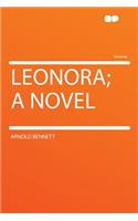 Leonora; A Novel