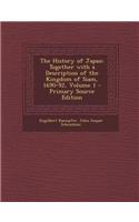 The History of Japan: Together with a Description of the Kingdom of Siam, 1690-92, Volume 1