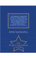 Lee's Dispatches; Unpublished Letters of General Robert E. Lee, C.S.A., to Jefferson Davis and the War Department of the Confederate States of America, 1862-65, from the Private Collections of Wymberley Jones de Renne .. - War College Series