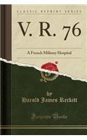 V. R. 76