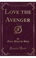 Love the Avenger, Vol. 1 of 2 (Classic Reprint)