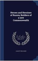 Heroes and Heroines of Russia; Builders of a new Commonwealth