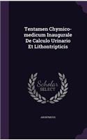 Tentamen Chymico-medicum Inaugurale De Calculo Urinario Et Lithontripticis