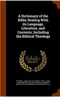 A Dictionary of the Bible; Dealing with Its Language, Literature, and Contents, Including the Biblical Theology