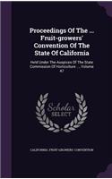 Proceedings Of The ... Fruit-growers' Convention Of The State Of California
