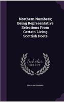 Northern Numbers; Being Representative Selections From Certain Living Scottish Poets