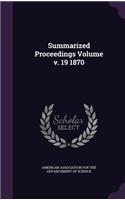 Summarized Proceedings Volume v. 19 1870: (English)