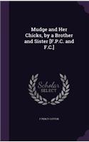 Mudge and Her Chicks, by a Brother and Sister [F.P.C. and F.C.]