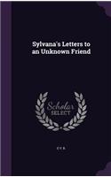Sylvana's Letters to an Unknown Friend