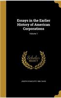 Essays in the Earlier History of American Corporations; Volume 1