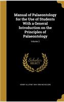 Manual of Palaeontology for the Use of Students With a General Introduction on the Principles of Palaeontology; Volume 2