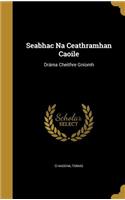 Seabhac Na Ceathramhan Caoile: Dráma Cheithre Gníomh