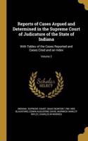 Reports of Cases Argued and Determined in the Supreme Court of Judicature of the State of Indiana