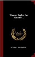 THOMAS TAYLOR, THE PLATONIST ..