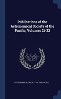 Publications of the Astronomical Society of the Pacific, Volumes 21-22