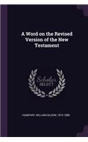 A Word on the Revised Version of the New Testament