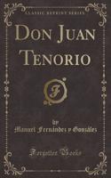 Don Juan Tenorio (Classic Reprint)
